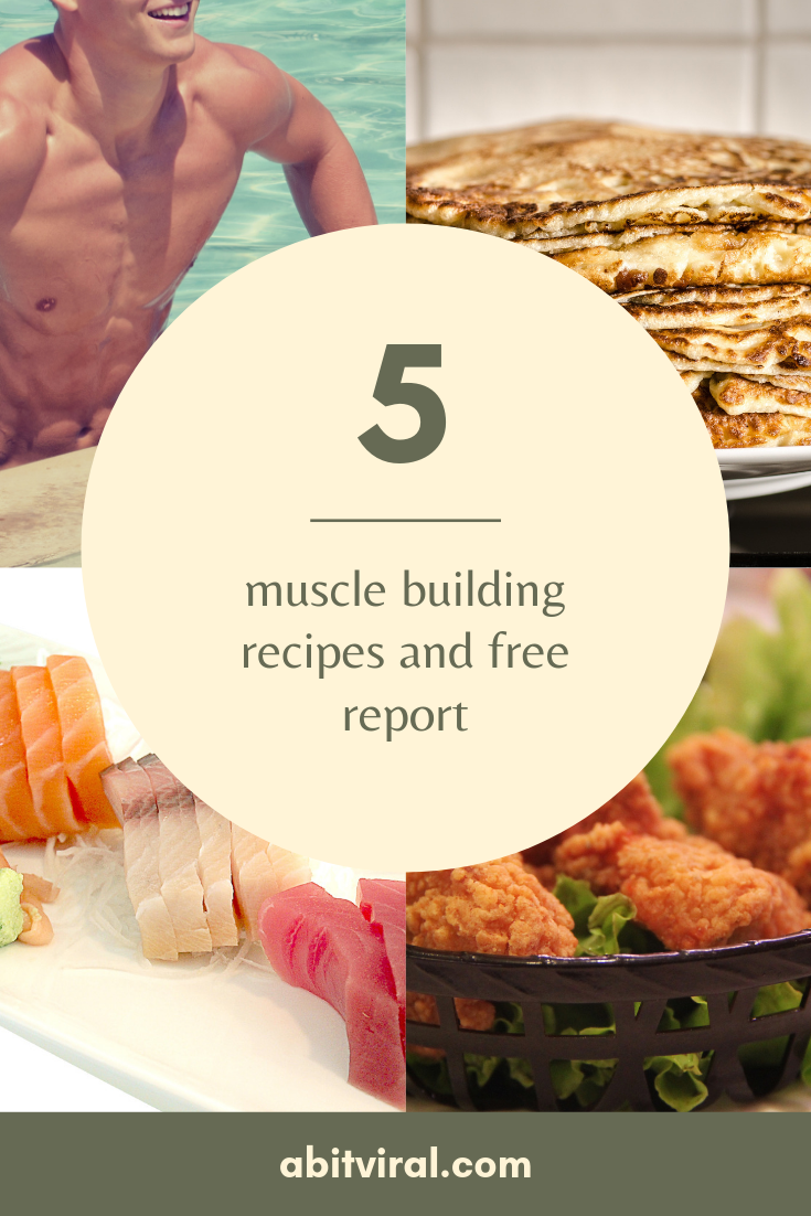 muscle building recipes and free report